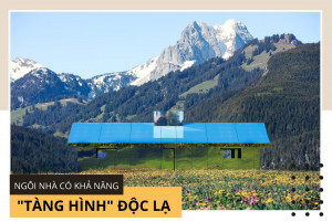 Ngôi nhà có khả năng "tàng hình" độc lạ